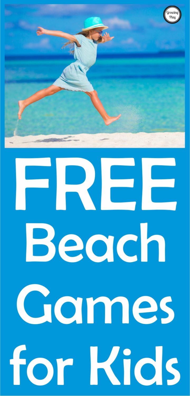 10 FREE Beach Games for Kids Growing Play